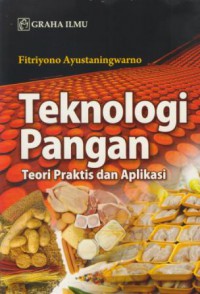 Teknologi pangan : teori praktis dan aplikasi