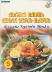 Aroma harum aneka sayur-mayur : aromatic vegetable recipes 5