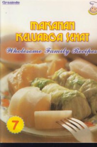 Makanan keluarga sehat : wholesome family recipes 7