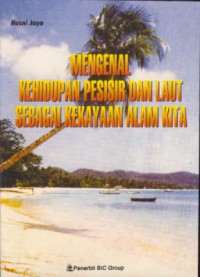 Mengenal kehidupan pesisir dan laut sebagai kekayaan alam kita