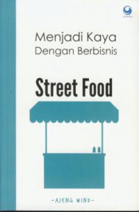 Menjadi kaya dengan berbisnis : street food