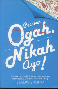 Pacaran ogah, nikah ayo !