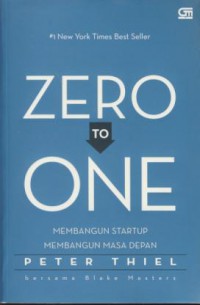 Zero to one :membangun startup membangun masa depan