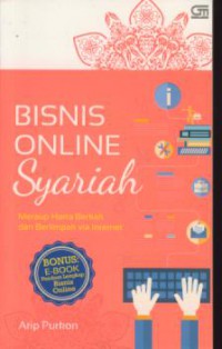 Bisnis online syariah : meraup harta berkah dan berlimpah via internet