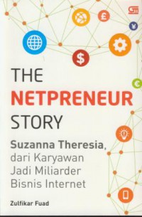 The netpreneur story : suzanna theresia dari karyawan jadi miliarder bisnis internet