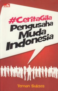 Cerita gila pengusaha muda indonesia