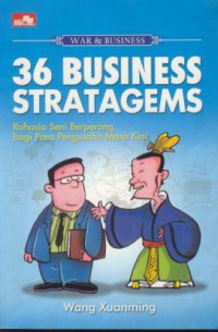 36 business stratagems : rahasia seni berperang bagi para pengusaha masa kini