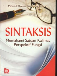 Sintaksis : memahami satuan kalimat persektif fungsi