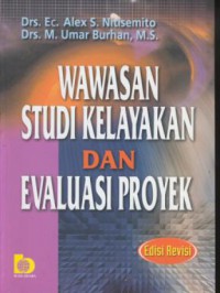 Wawasan studi kelayakan dan evaluasi proyek : edisi revisi