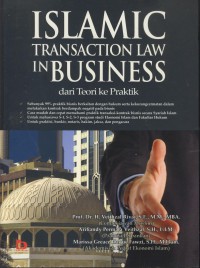 Islamic transaction law in business : dari teori ke praktik