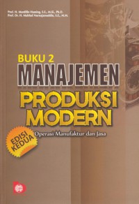 Buku 2 manajemen produksi modern : operasi manufaktur dan jasa edisi kedua