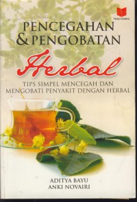 Pencegahan & pengobatan herbal : tips simpel mencegah dan mengobati penyakit dengan herbal