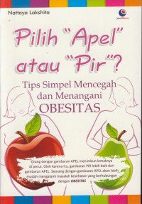 Pilih apel atau pir : tips simpel mencegah dan menangani obesitas