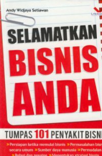 Selamtkan bisnis anda : tumpas 101 penyakit bisnis