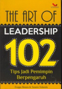 The art leadership 102 : tips jadi pemimpin berpengaruh