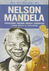 Nelson Mandela : perjalanan panjang menuju kebebasan (long walk to freedom)