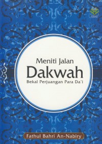 Meniti jalan dakwah : bekal perjuangan para da'i