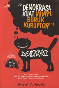 Demokrasi kuat mimppi buruk koruptor