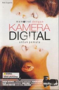 Memotret dengan kamera digital : untuk pemula