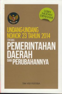 Undang-undang nomor 23 tahun 2014 tentang pemerintahan daerah dan perubahannya