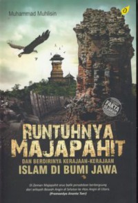 Runtuhnya majapahit dan berdirinyua kerajaan-kerajaan islam di bumi jawa