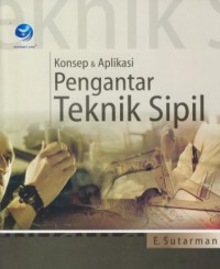 Konsep & aplikasi pengantar teknik sipil