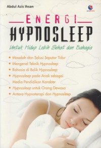 Energi hypnosleep : untuk hidup lebih sehat dan bahagia