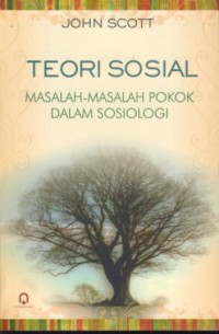 Teori sosial : masalah-masalah pokok dalam sosiologi