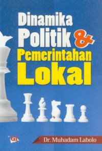 Dinamika politik & pemerintahan lokal