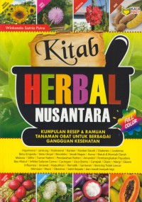 Kitab herbal nusantara : kumpulan resep & ramuan tanaman obat untuk berbagai gangguan kesehatan