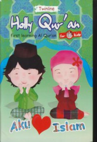 Holly Qur'an aku cinta islam : first learning al qur'an for kids