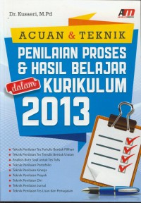 Acuan & teknik penilaian proses & hasil belajar dalam kurikulum 2013