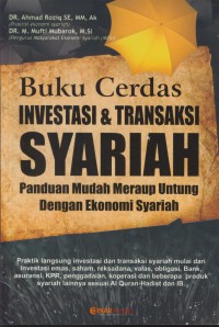 Buku cerdas inverstasi & Transaksi syariah : panduan mudah meraup untung dengan ekonomi syariah