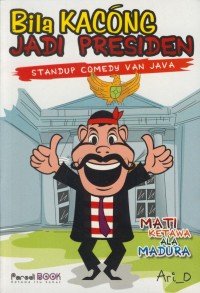 Image of Bila kacong jadi presiden : standup comedy van java