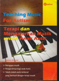 Teaching music for austism : terapi dan mengajarkan musik untuk anak autis