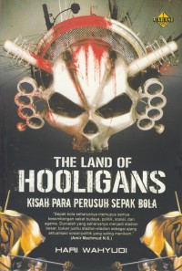 The land of hooligans : kisah para perusuh sepak bola