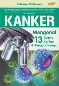 Kanker : mengenal 13 jenis kanker & pengobatannya