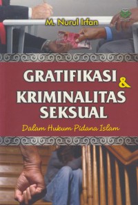 Gratifikasi & kriminalitas seksual : dalam pidana hukum islam