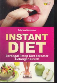 Instant diet : berbagai resep diet berdasar golongan darah