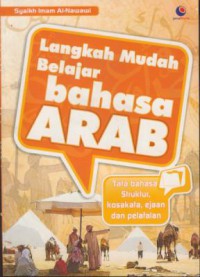 Langkah mudah belajar bahasa arab : tata bahasa struktur, kosakata, ejaan dan pelafalan