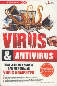 Virus & anti virus : kiat jitu menangani dan menghajar virus komputer