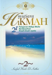 Mutiara hikmah 2 : pelajaran hidup mulia berdasarkan kisah-kisah nyata