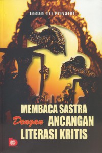 Membaca sastra dengan ancangan literasi kritis