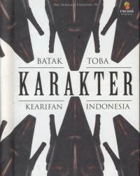 Batak Toba : karakter kearifan Indonesia