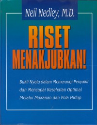 Riset menakjubkan ! Bukti nyata dalam memerangi penyakit dan mencapai kesehatan optimal melalui makanan dan pola hidup