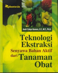 Teknologi ekstraksi senyawa bahan aktif dari tanaman obat