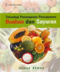 Teknologi penanganan pascapanen buahan dan sayuran