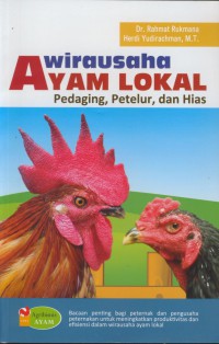 Wirausaha ayam lokal : pedaging, petelur, dan hias