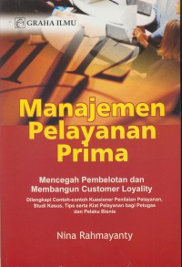 Manajemen pelayanan prima : mencegah pembelotan dan membnagun customer loyality