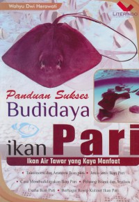 Panduan sukses budidaya ikan pari : ikan air tawar yang kaya manfaat